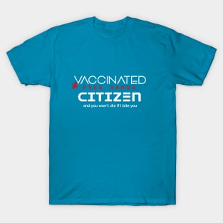 Vaccinated Citizen T-Shirt